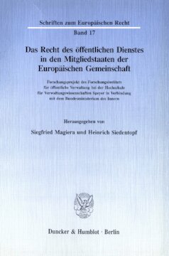 Das Recht des öffentlichen Dienstes in den Mitgliedstaaten der Europäischen Gemeinschaft: Forschungsprojekt des Forschungsinstituts für öffentliche Verwaltung bei der Hochschule für Verwaltungswissenschaften Speyer in Verbindung mit dem Bundesministerium des Innern