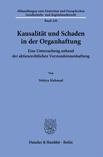 Kausalität und Schaden in der Organhaftung: Eine Untersuchung anhand der aktienrechtlichen Vorstandsinnenhaftung