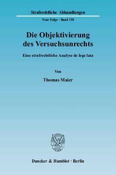 Die Objektivierung des Versuchsunrechts: Eine strafrechtliche Analyse de lege lata