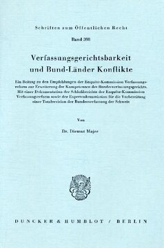 Verfassungsgerichtsbarkeit und Bund-Länder Konflikte: Ein Beitrag zu den Empfehlungen der Enquête-Kommission Verfassungsreform zur Erweiterung der Kompetenzen des Bundesverfassungsgerichts