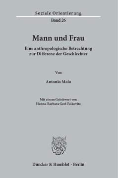 Mann und Frau: Eine anthropologische Betrachtung zur Differenz der Geschlechter. Mit einem Geleitwort von Hanna-Barbara Gerl-Falkovitz
