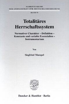 Totalitäres Herrschaftssystem: Normativer Charakter - Definition - Konstante und variable Essenzialien - Instrumentarium