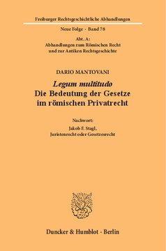 Legum multitudo: Die Bedeutung der Gesetze im römischen Privatrecht. Aus dem Italienischen übersetzt von Ulrike Babusiaux. Nachwort: Jakob F. Stagl, Juristenrecht oder Gesetzesrecht. (Abt. A: Abhandlungen zum Römischen Recht und zur Antiken Rechtsgeschichte)