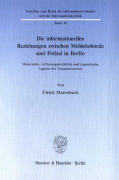 Die informationellen Beziehungen zwischen Meldebehörde und Polizei in Berlin: Historische, verfassungsrechtliche und dogmatische Aspekte der Zusammenarbeit