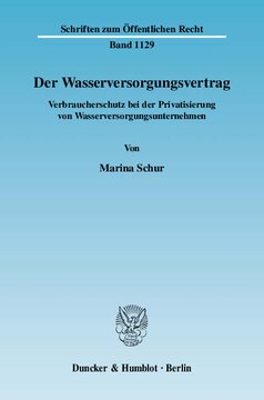 Der Wasserversorgungsvertrag: Verbraucherschutz bei der Privatisierung von Wasserversorgungsunternehmen