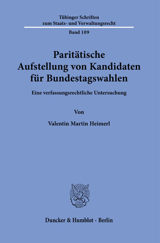 Paritätische Aufstellung von Kandidaten für Bundestagswahlen: Eine verfassungsrechtliche Untersuchung