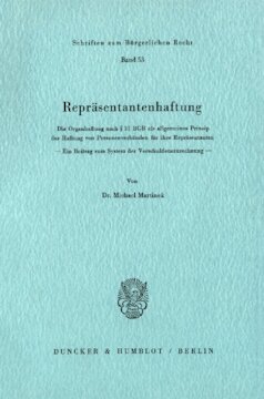 Repräsentantenhaftung: Die Organhaftung nach § 31 BGB als allgemeines Prinzip der Haftung von Personenverbänden für ihre Repräsentanten. Ein Beitrag zum System der Verschuldenszurechnung