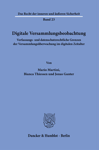 Digitale Versammlungsbeobachtung: Verfassungs- und datenschutzrechtliche Grenzen der Versammlungsüberwachung im digitalen Zeitalter