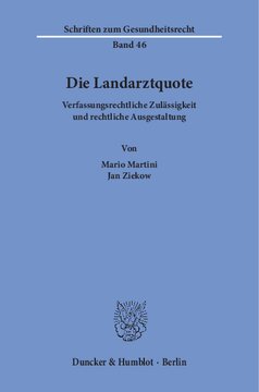 Die Landarztquote: Verfassungsrechtliche Zulässigkeit und rechtliche Ausgestaltung