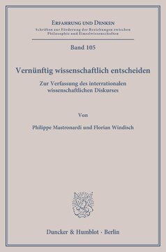 Vernünftig wissenschaftlich entscheiden: Zur Verfassung des interrationalen wissenschaftlichen Diskurses