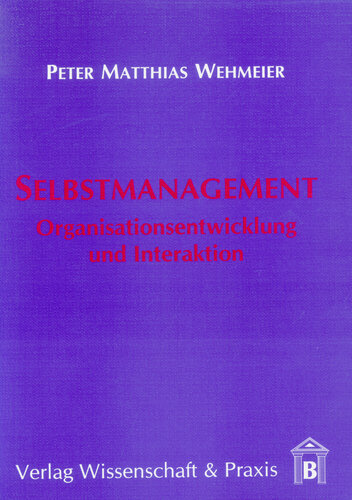 Selbstmanagement: Organisationsentwicklung und Interaktion