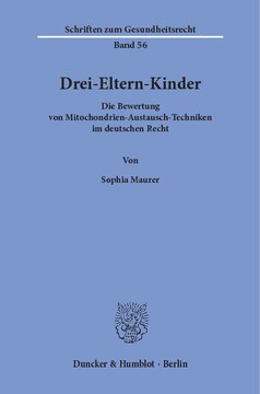 Drei-Eltern-Kinder: Die Bewertung von Mitochondrien-Austausch-Techniken im deutschen Recht