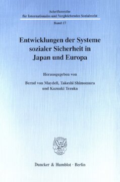 Entwicklungen der Systeme sozialer Sicherheit in Japan und Europa