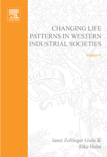 Changing Life Patterns in Western Industrial Societies, Volume 8 (Advances in Life Course Research)