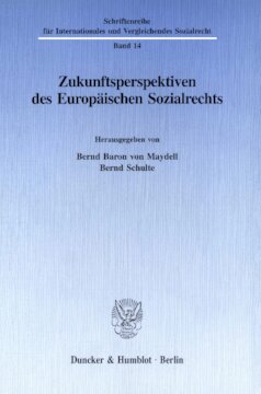 Zukunftsperspektiven des Europäischen Sozialrechts