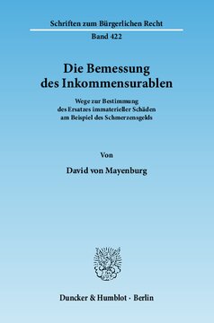 Die Bemessung des Inkommensurablen: Wege zur Bestimmung des Ersatzes immaterieller Schäden am Beispiel des Schmerzensgelds