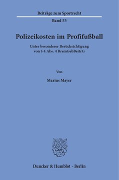 Polizeikosten im Profifußball: Unter besonderer Berücksichtigung von § 4 Abs. 4 BremGebBeitrG