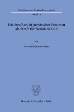 Die Strafbarkeit juristischer Personen als Strafe für fremde Schuld