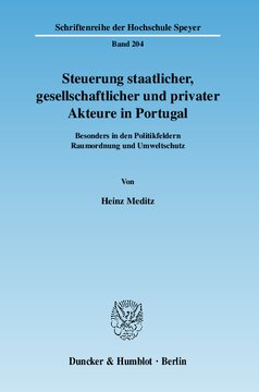 Steuerung staatlicher, gesellschaftlicher und privater Akteure in Portugal: Besonders in den Politikfeldern Raumordnung und Umweltschutz