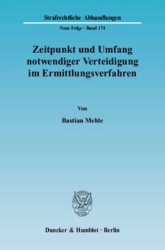 Zeitpunkt und Umfang notwendiger Verteidigung im Ermittlungsverfahren
