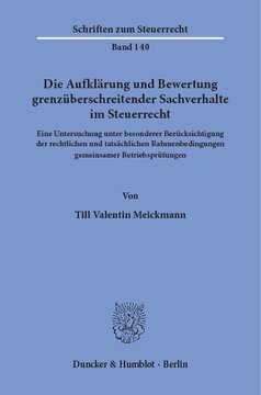 Die Aufklärung und Bewertung grenzüberschreitender Sachverhalte im Steuerrecht: Eine Untersuchung unter besonderer Berücksichtigung der rechtlichen und tatsächlichen Rahmenbedingungen gemeinsamer Betriebsprüfungen