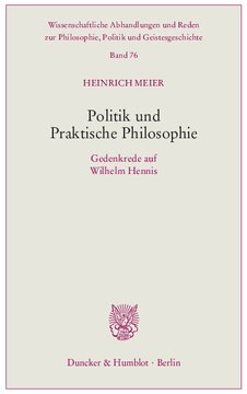 Politik und Praktische Philosophie: Gedenkrede auf Wilhelm Hennis