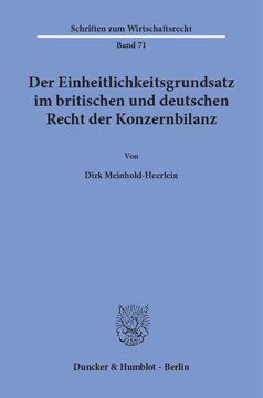 Der Einheitlichkeitsgrundsatz im britischen und deutschen Recht der Konzernbilanz