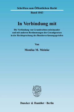 In Verbindung mit: Die Verbindung von Grundrechten miteinander und mit anderen Bestimmungen des Grundgesetzes in der Rechtsprechung des Bundesverfassungsgerichts