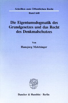 Die Eigentumsdogmatik des Grundgesetzes und das Recht des Denkmalschutzes