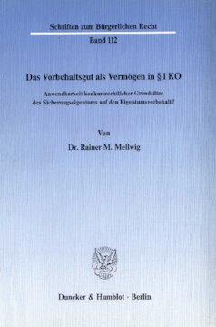 Das Vorbehaltsgut als Vermögen in § 1 KO: Anwendbarkeit konkursrechtlicher Grundsätze des Sicherungseigentums auf den Eigentumsvorbehalt?