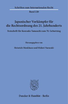 Japanischer Vorkämpfer für die Rechtsordnung des 21. Jahrhunderts: Festschrift für Koresuke Yamauchi zum 70. Geburtstag