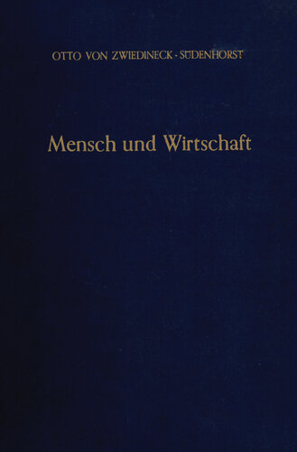 Mensch und Wirtschaft: Aufsätze und Abhandlungen zur Wirtschaftstheorie und Wirtschaftspolitik. Band I. Hrsg. von Werner Mahr / Franz Paul Schneider