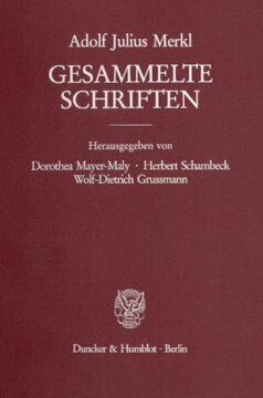 Gesammelte Schriften: Erster Band: Grundlagen des Rechts. Zweiter Teilband. Hrsg. von Dorothea Mayer-Maly / Herbert Schambeck / Wolf-Dietrich Grussmann