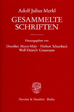 Gesammelte Schriften: Dritter Band: Verwaltungsrecht – Zeitgenossen und Gedanken. Erster Teilband. Hrsg. von Dorothea Mayer-Maly / Herbert Schambeck / Wolf-Dietrich Grussmann