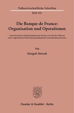 Die Banque de France: Organisation und Operationen: Unter besonderer Berücksichtigung der Periode von 1946 bis 1968 und unter vergleichender Einbeziehung ausländischer Zentralbankoperationen