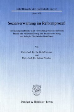 Sozialverwaltung im Reformprozeß: Verfassungsrechtliche und verwaltungswissenschaftliche Studie zur Modernisierung der Sozialverwaltung am Beispiel Nordrhein-Westfalens