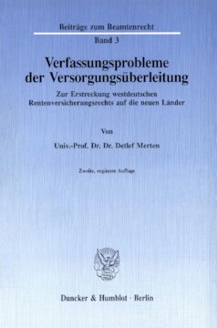 Verfassungsprobleme der Versorgungsüberleitung: Zur Erstreckung westdeutschen Rentenversicherungsrechts auf die neuen Länder