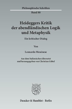 Heideggers Kritik der abendländischen Logik und Metaphysik: Ein kritischer Dialog. Aus dem Italienischen übersetzt und hrsg. von Christian Göbel. Mit einem Geleitwort von Friedrich-Wilhelm von Herrmann