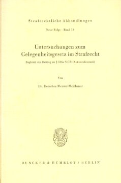 Untersuchungen zum Gelegenheitsgesetz im Strafrecht: Zugleich ein Beitrag zu § 316 a StGB (Autostraßenraub)