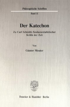 Der Katechon: Zu Carl Schmitts fundamentalistischer Kritik der Zeit