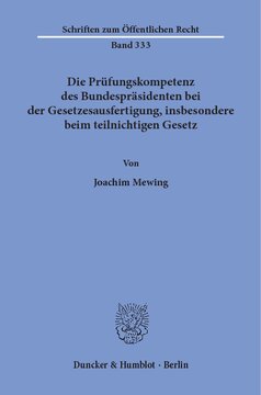 Die Prüfungskompetenz des Bundespräsidenten bei der Gesetzesausfertigung, insbesondere beim teilnichtigen Gesetz