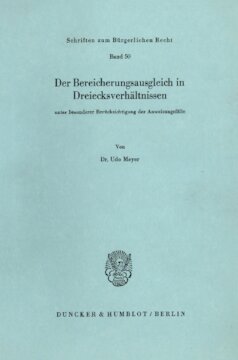 Der Bereicherungsausgleich in Dreiecksverhältnissen unter besonderer Berücksichtigung der Anweisungsfälle