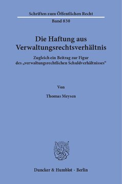 Die Haftung aus Verwaltungsrechtsverhältnis: Zugleich ein Beitrag zur Figur des »verwaltungsrechtlichen Schuldverhältnisses«