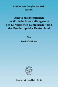 Anerkennungspflichten im Wirtschaftsverwaltungsrecht der Europäischen Gemeinschaft und der Bundesrepublik Deutschland: Zwecke des Internationalen Verwaltungsrechts