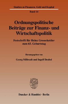 Ordnungspolitische Beiträge zur Finanz- und Wirtschaftspolitik: Festschrift für Heinz Grossekettler zum 65. Geburtstag