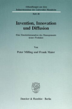 Invention, Innovation und Diffusion: Eine Simulationsanalyse des Managements neuer Produkte