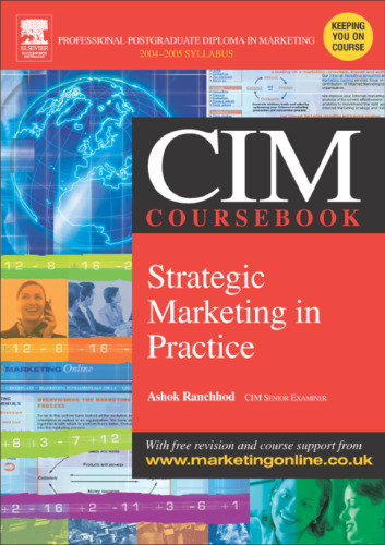 CIM Coursebook 04 05 Strategic Marketing in Practice (Cim Coursebook 04 05)