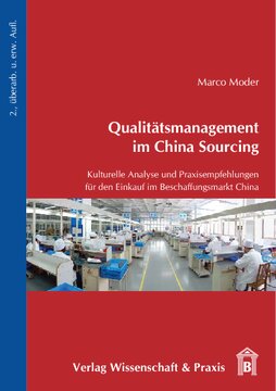 Qualitätsmanagement im China Sourcing: Kulturelle Analyse und Praxisempfehlungen für den Einkauf im Beschaffungsmarkt China