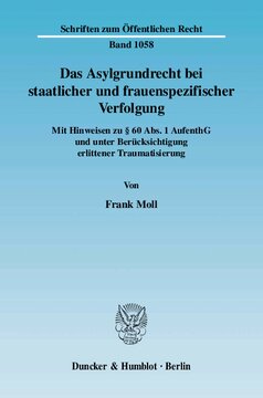 Das Asylgrundrecht bei staatlicher und frauenspezifischer Verfolgung: Mit Hinweisen zu § 60 Abs. 1 AufenthG und unter Berücksichtigung erlittener Traumatisierung