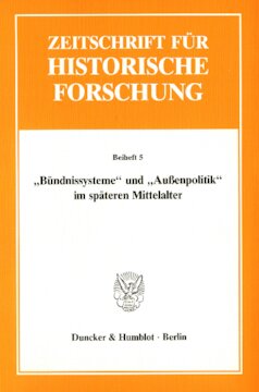 »Bündnissysteme« und »Außenpolitik« im späteren Mittelalter
